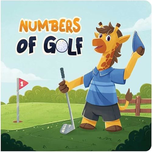 Numbers of Golf with Gerry the Giraffe Board book – January 1, 2024