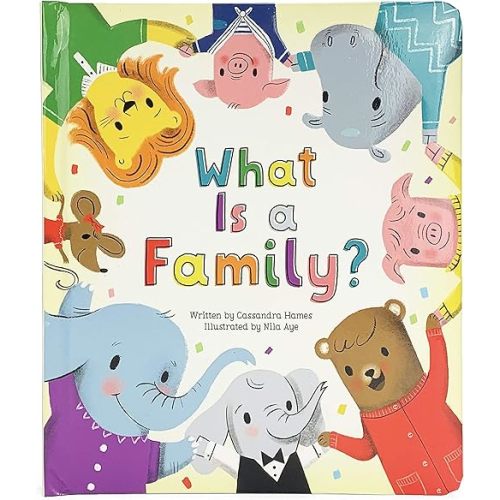 What Is a Family? Love You Always Padded Keepsake Board Book, Ages 1-5 Board book – August 26, 2019