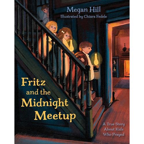 Fritz and the Midnight Meetup: A True Story About Kids Who Prayed
