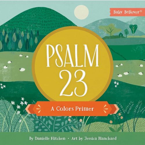 Psalm 23: A Colors Primer (Baby Believer)