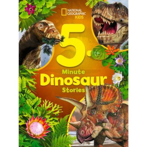 National Geographic Kids 5-minute Dinosaur Stories - (5-minute Stories) By Moira Rose Donohue (hardcover)