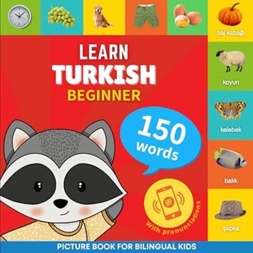 Learn turkish - 150 words with pronunciations - Beginner: Picture book for bilingual kids