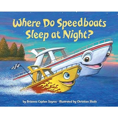 Where Do Speedboats Sleep at Night? (Where Do...Series)
