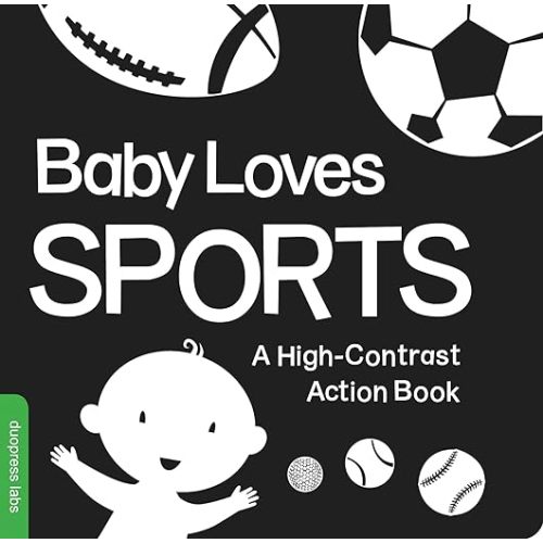 Baby Loves Sports: A perfect book for parents and caregivers home with babies this summer (High-Contrast Books)