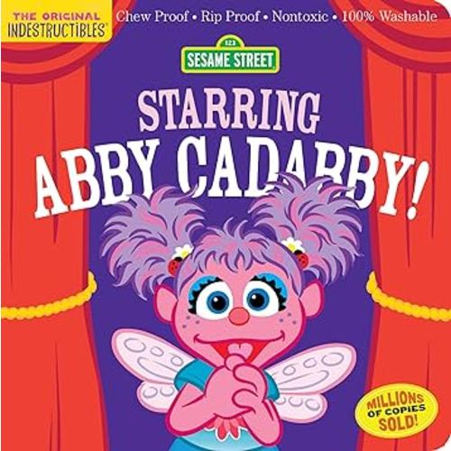 Indestructibles: Sesame Street: Starring Abby Cadabby!: Chew Proof · Rip Proof · Nontoxic · 100% Washable (Book for Babies, Newborn Books, Safe to Chew)