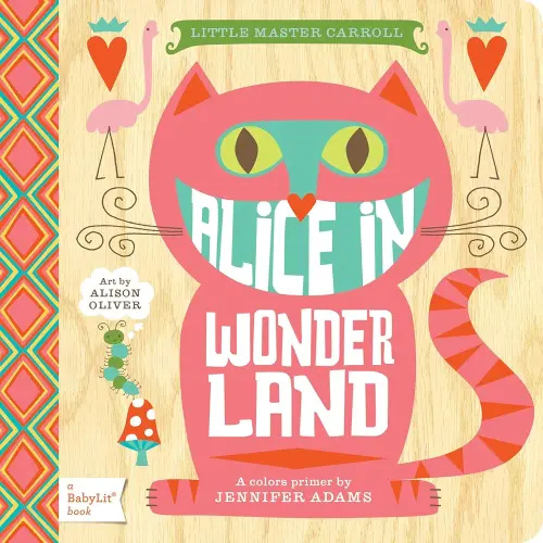 Alice in Wonderland: A BabyLit® Colors Primer (BabyLit Classics)