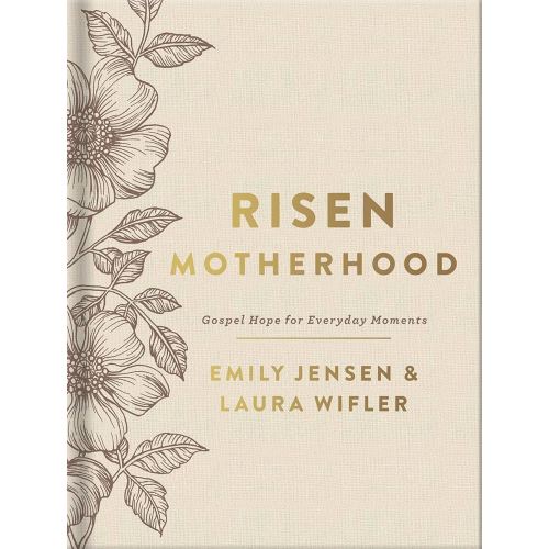 Risen Motherhood (Deluxe Edition): Gospel Hope for Everyday Moments