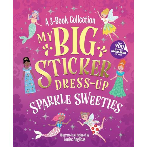 My Big Sticker Dress-Up: Sparkle Sweeties: Awesome Activity Book with 900+ Reusable Stickers for Unlimited Possibilities! (My Sticker Dress-Up)