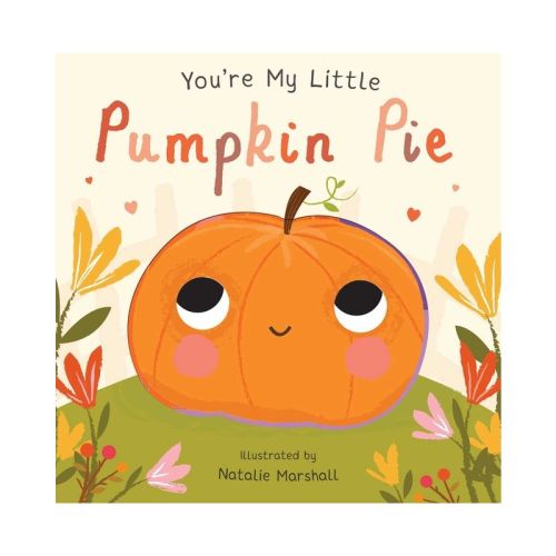 You're My Little Pumpkin Pie - By Various (hardcover)