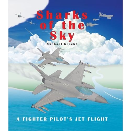 Sharks of the Sky: A Fighter Pilot's Jet Flight Hardcover – October 30, 2023