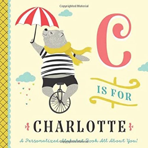 C is for Charlotte: A Personalized Alphabet Book All About You! (Personalized Children's Book)