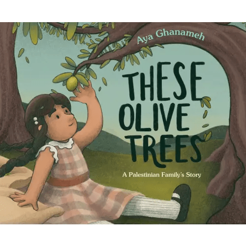 These Olive Trees a book by Aya Ghanameh and Aya Ghanameh - Bookshop.org US