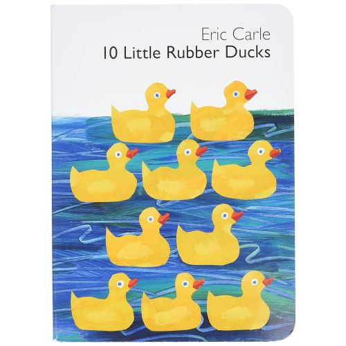 10 Little Rubber Ducks Board Book: An Easter And Springtime Book For Kids (World of Eric Carle)