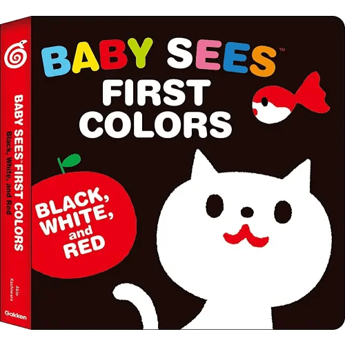 Baby Sees First Colors: Black, White & Red: A totally mesmerizing high-contrast book for babies