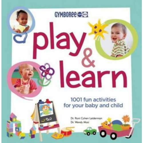 Pre-Owned Play And Learn: 1001 Fun Activities for Your Baby and Child (Gymboree Play & Music) (Paperback) 1554700337 9781554700332