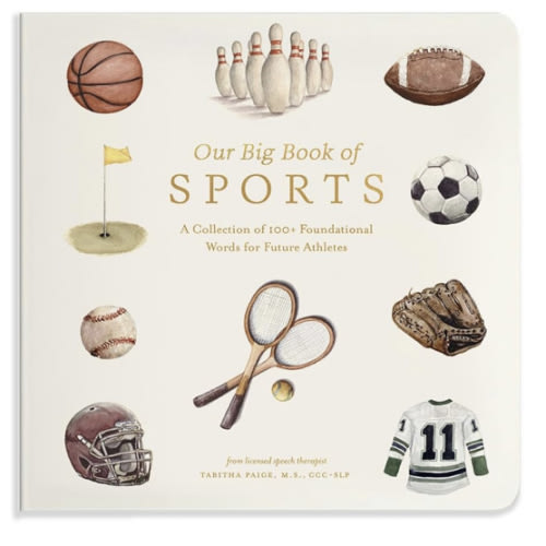 Our Big Book of Sports: A Collection of 100+ Foundational Words for Future Athletes (Tabitha Paige Children's Book Series)