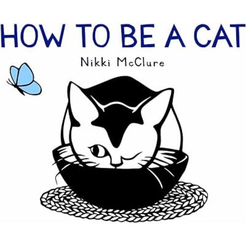 How to Be a Cat: A Board Book