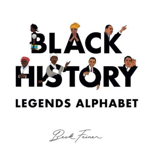 Black History Legends Alphabet - By Beck Feiner (hardcover)