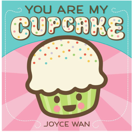 You Are My Cupcake