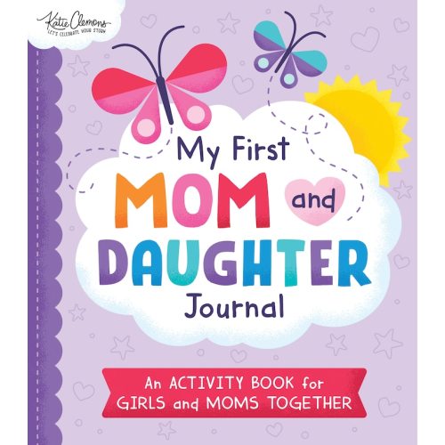 My First Mom And Daughter Journal: An Activity Book For Girls And Moms Together Book By Katie Clemons, (Paperback) | Indigo