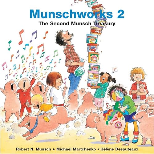Munschworks 2: The Second Munsch Treasury (Munshworks) Hardcover – Picture Book, May 1, 1999