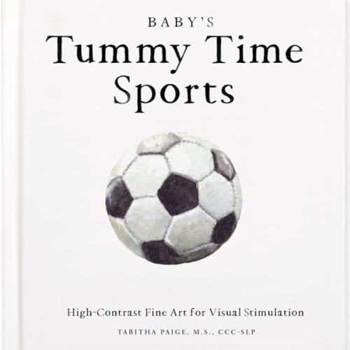 Baby's Tummy Time Sports: High-Contrast Fine Art for Visual Stimulation (Tabitha Paige Children's Book Series)