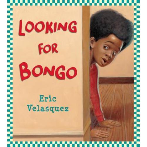 Looking for Bongo a book by Eric Velasquez - Bookshop.org US