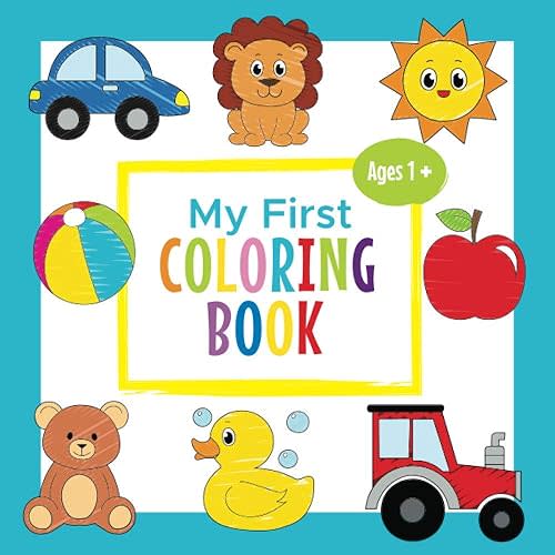 My First Coloring Book Ages 1+: Toddler Coloring Book | Adorable Children's Book with 30 Simple Pictures to Learn and Color | For Kids Ages 1-3 Paperback – September 15, 2020