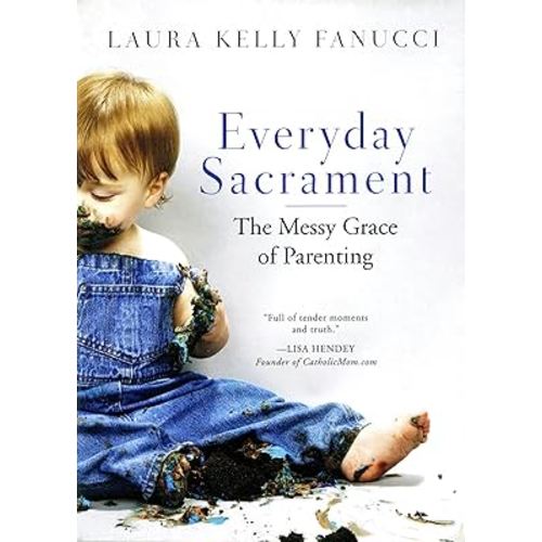 Everyday Sacrament: The Messy Grace of Parenting