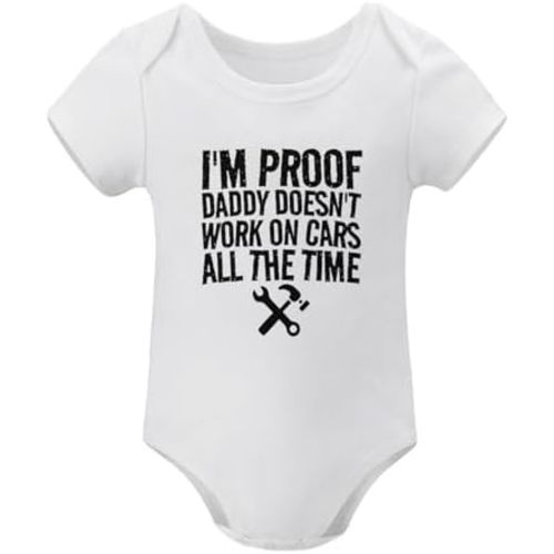 I'm Proof Daddy Doesn't Work on Cars All The Time Romper for Baby Funny Infant Girl Boy Bodysuits Newborn Clothes