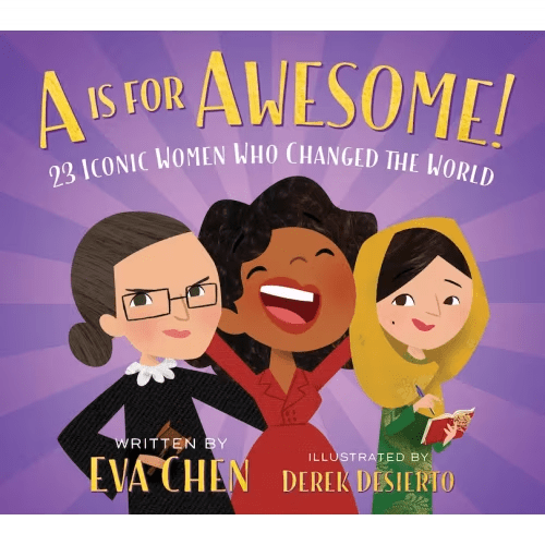 A Is For Awesome!: 23 Iconic Women Who Changed The World Book By Eva Chen, (Board Book) | Indigo