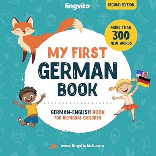 My First German Book. German-English Book for Bilingual Children: German-English children's book with illustrations for kids. A great educational tool ... German bilingual book featuring first words