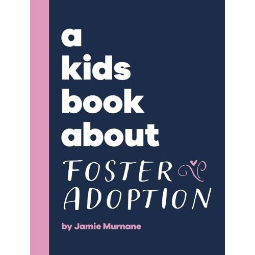 A Kids Book About Foster Adoption