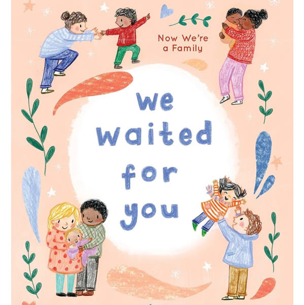 We Waited for You: A Keepsake Picture Book for New Parents