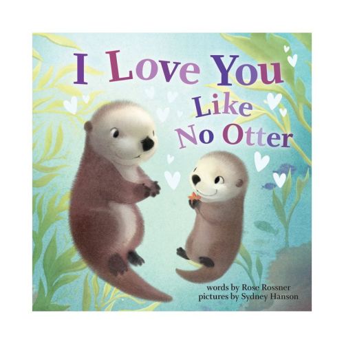 I Love You Like No Otter - By Rose Rossner (board Book)