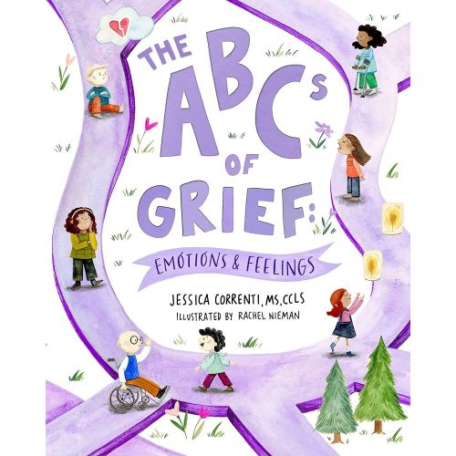 The ABCs of Grief: Emotions & Feelings: a book for all types of grief and loss, navigating the range of complex feelings