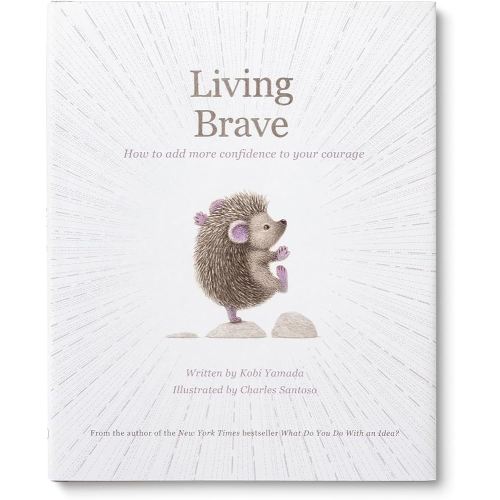 Living Brave: How to Add More Confidence to Your Courage