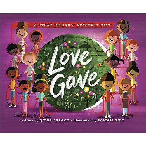 Love Gave: A Story of God’s Greatest Gift Hardcover – Picture Book, February 2, 2021