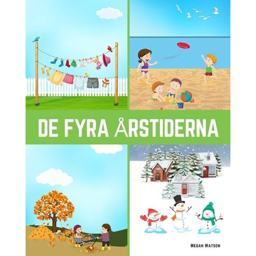 De Fyra Årstiderna: En lärorik bok för barn om de fyra årstiderna: Vår sommar höst & vinter (Roliga och Lärorika Böcker för Barn) (Swedish Edition) Paperback – May 19, 2023