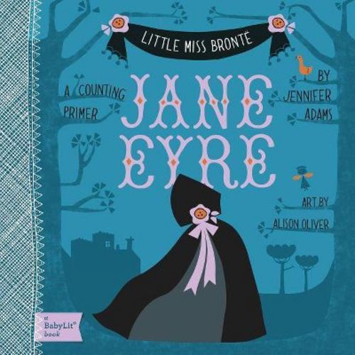 Jane Eyre - (Babylit Classics) by Jennifer Adams (Board Book)