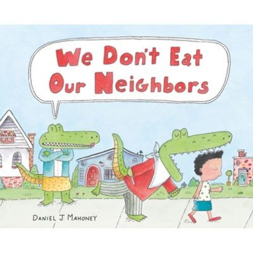 We Don't Eat Our Neighbors - by Daniel J Mahoney (Hardcover)