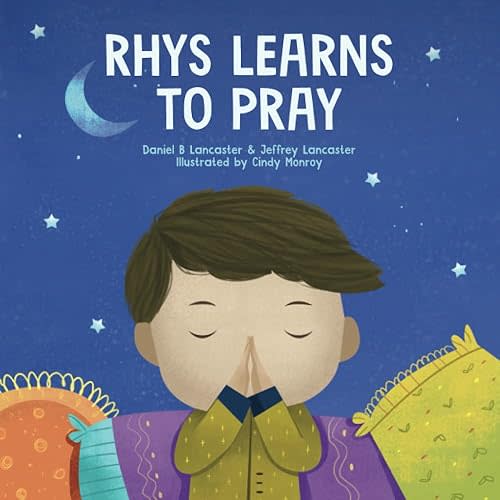 Rhys Learns to Pray: A Childrens Book About Jesus and Prayer (Powerful Kids in the War Room) Paperback – December 1, 2020