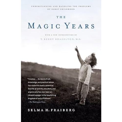 The Magic Years: Understanding and Handling the Problems of Early Childhood