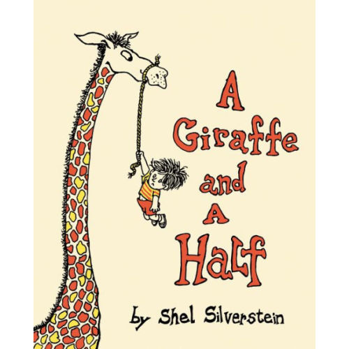 A Giraffe and a Half by Shel Silverstein, Hardcover | Barnes & Noble®