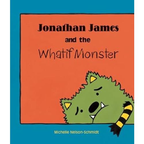 Jonathan James and the Whatif Monster