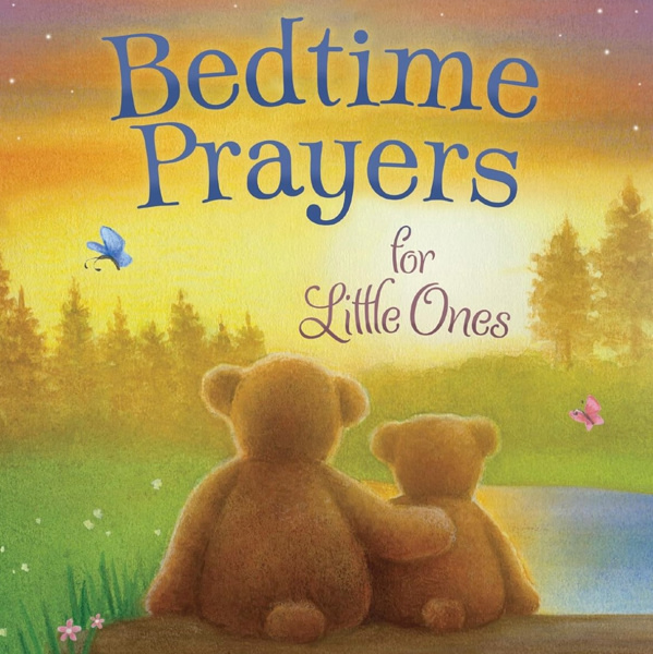 Bedtime Prayers for Little Ones (Max Lucado’s Bedtime Prayers for Little Ones)