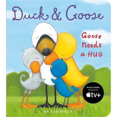 Duck And Goose, Goose Needs A Hug - (duck & Goose) By Tad Hills (board Book)