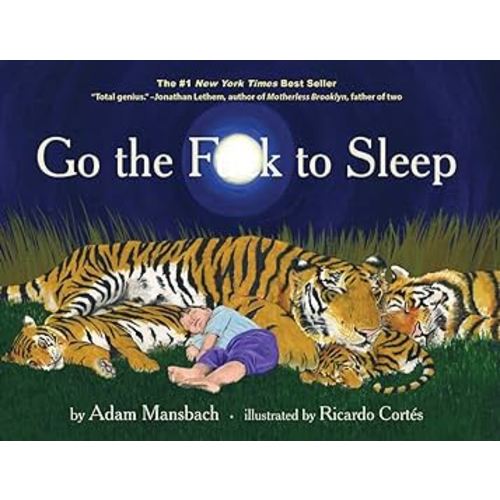 Go the Fuck to Sleep (Go the F to Sleep)
