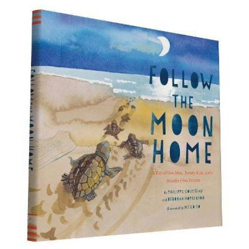 Follow the Moon Home - by Philippe Cousteau & Deborah Hopkinson (Hardcover)