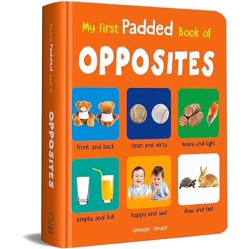 My First Padded Book of Opposites: Early Learning Padded Board Books for Children